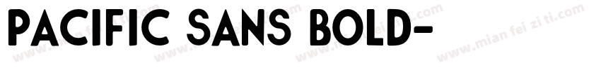 Pacific Sans Bold字体转换